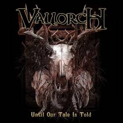Vallorch : Until Our Tale Is Told
